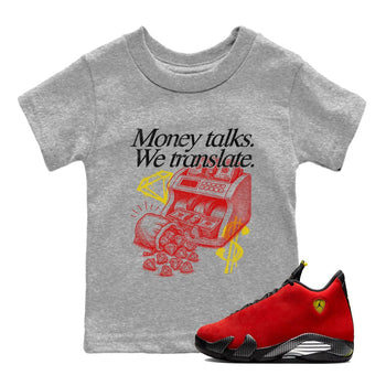 Money Talks We Translate baby and kids t-shirt crafted for little sneakerheads to shine with the Air Jordan 14 Challenge Red sneakers, AJ14 Ferrari,  displayed in Heather Grey 1.