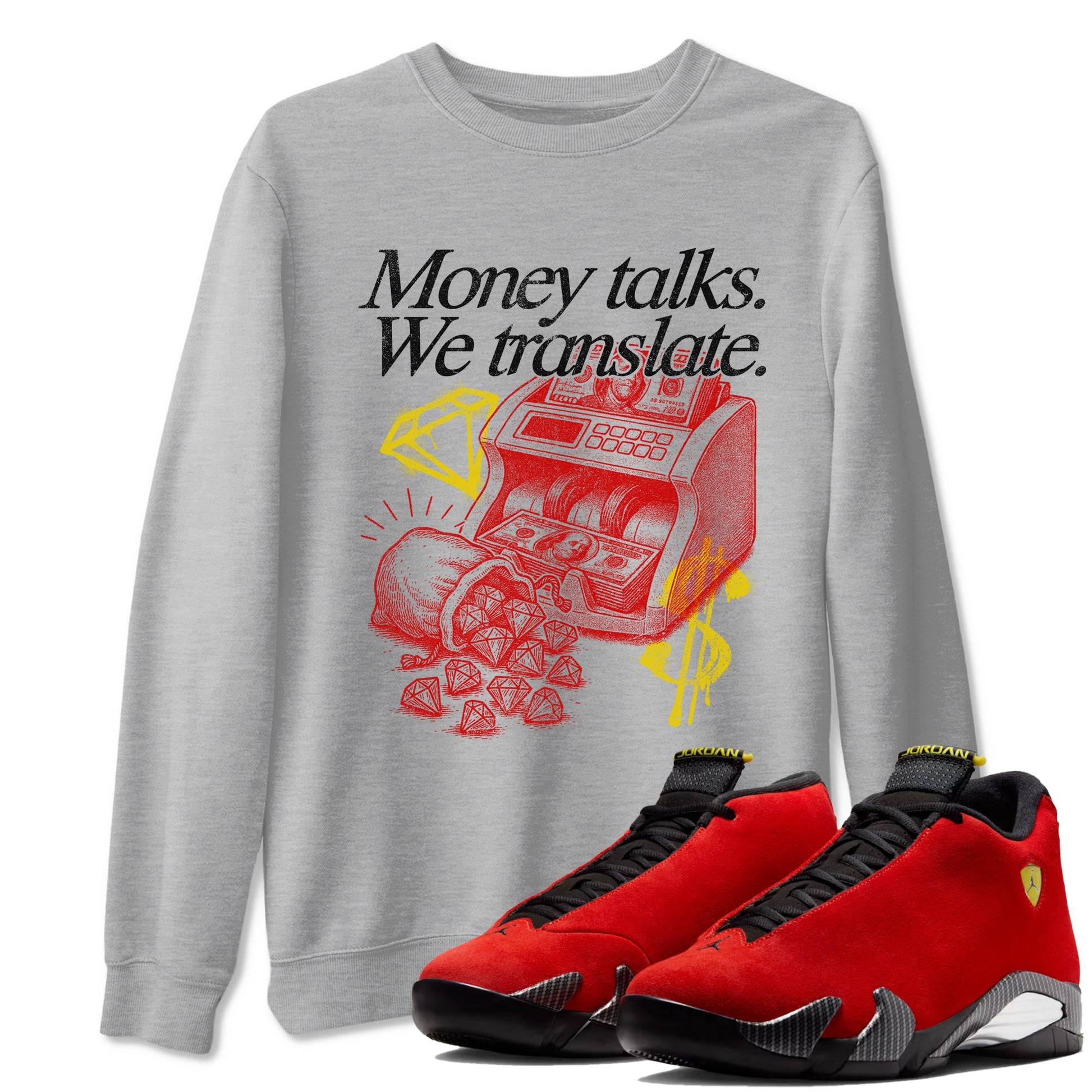 Money Talks We Translate sneaker match t-shirt styled to complete your fit with the Air Jordan 14 Challenge Red sneakers, AJ14 Ferrari,  shown in Heather Grey 1.