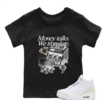 Money Talks We Translate baby and kids t-shirt crafted for little sneakerheads to shine with the Air Jordan 3 Pure Money sneakers, displayed in Black 1.