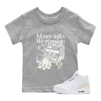 Money Talks We Translate baby and kids t-shirt crafted for little sneakerheads to shine with the Air Jordan 3 Pure Money sneakers, displayed in Heather Grey 1.