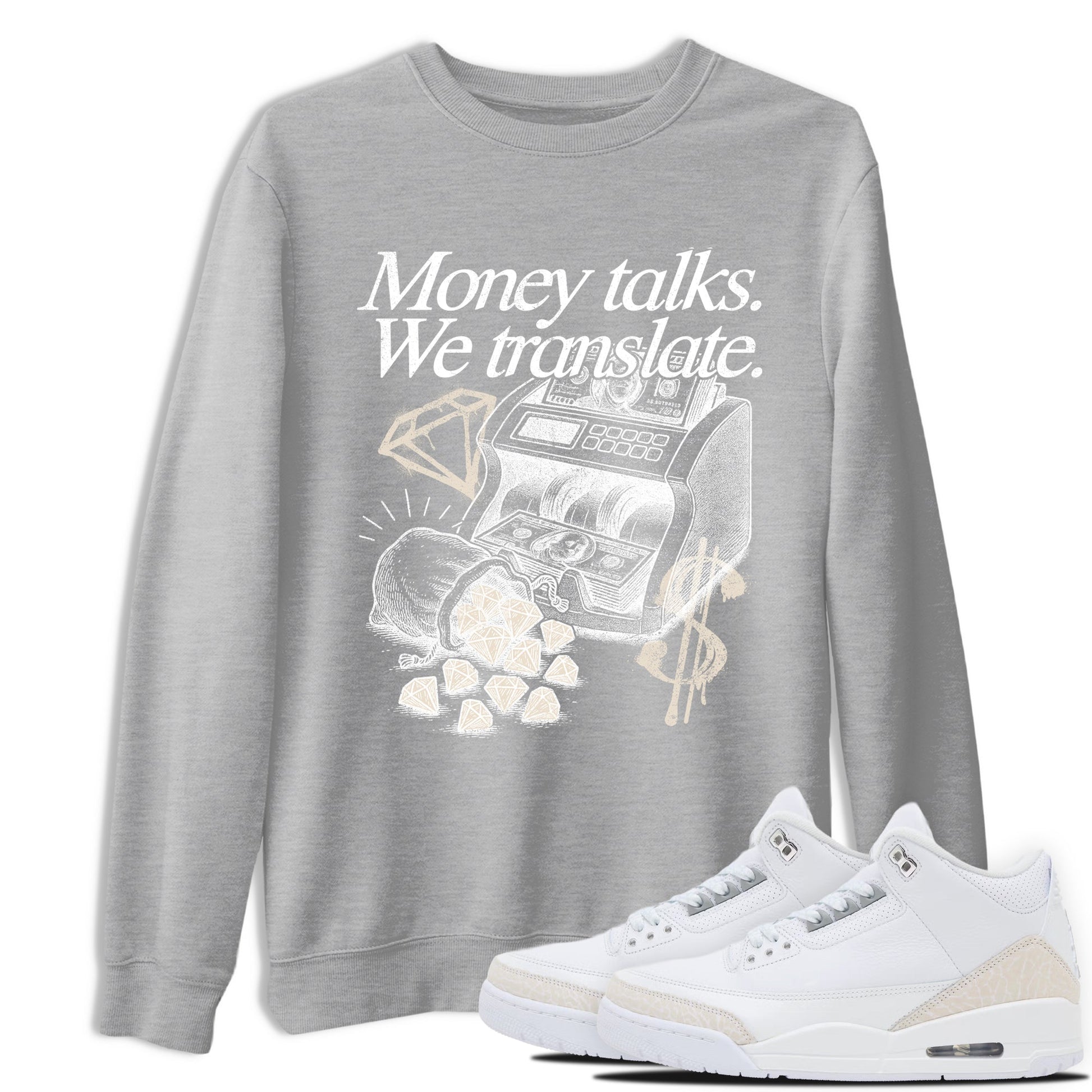Money Talks We Translate sneaker match t-shirt styled to complete your fit with the Air Jordan 3 Pure Money sneakers, shown in Heather Grey 1.