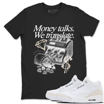 Money Talks We Translate sneaker match t-shirt styled to complete your fit with the Air Jordan 3 Pure Money sneakers, shown in Black 1.