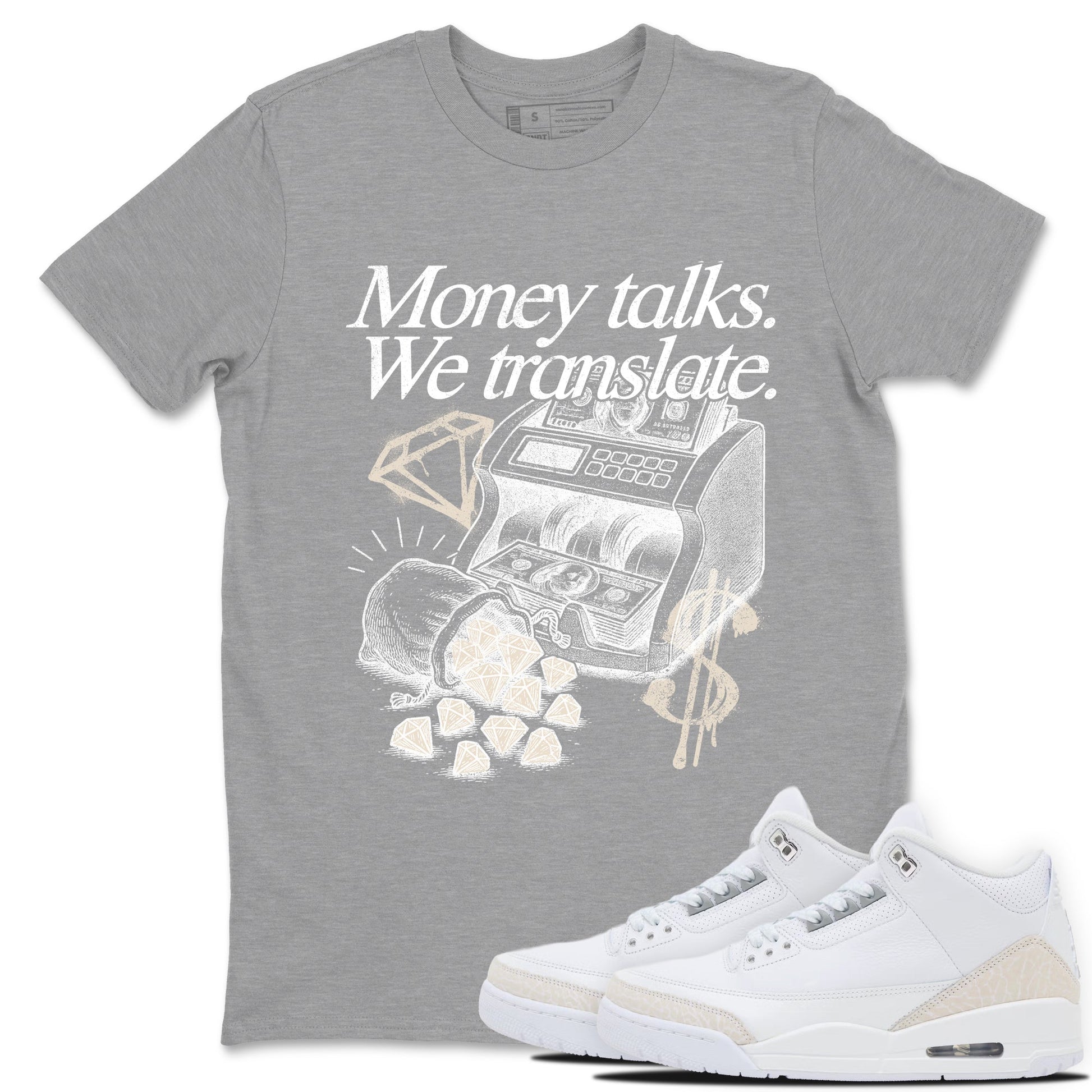 Money Talks We Translate sneaker match t-shirt styled to complete your fit with the Air Jordan 3 Pure Money sneakers, shown in Heather Grey 1.