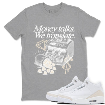 Money Talks We Translate sneaker match t-shirt styled to complete your fit with the Air Jordan 3 Pure Money sneakers, shown in Heather Grey 1.