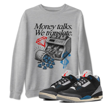 Money Talks We Translate sneaker match t-shirt styled to complete your fit with the Air Jordan 3 Rare Air sneakers, shown in Heather Grey 1.