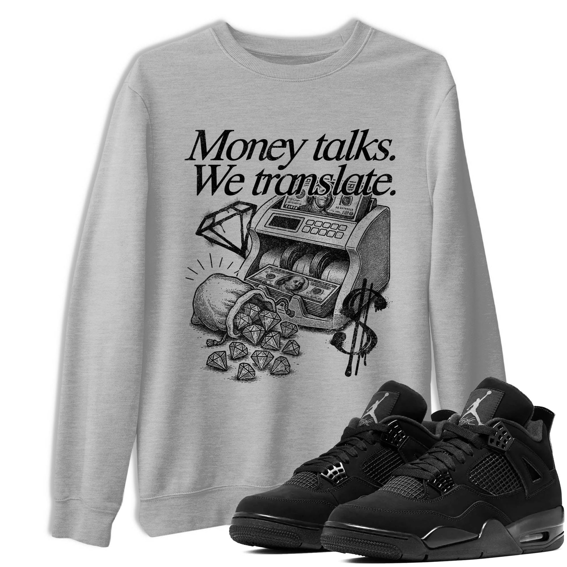 Best Sneakerfit graphic tee – Sneaker Tees To Match Air Jordan 4 Retro Black Cat Sneakers – Money Talks We Translate Tee Heather Grey 1