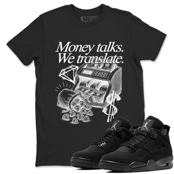 Best Sneakerfit graphic tee – Sneaker Tees To Match Air Jordan 4 Retro Black Cat Sneakers – Money Talks We Translate Tee Black 1