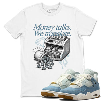 Sneaker match tees – Sneaker Tees To Match 4s Worn Blue Air Jordan 4 Denim Shoes – Money Talks We Translate Tee White 1