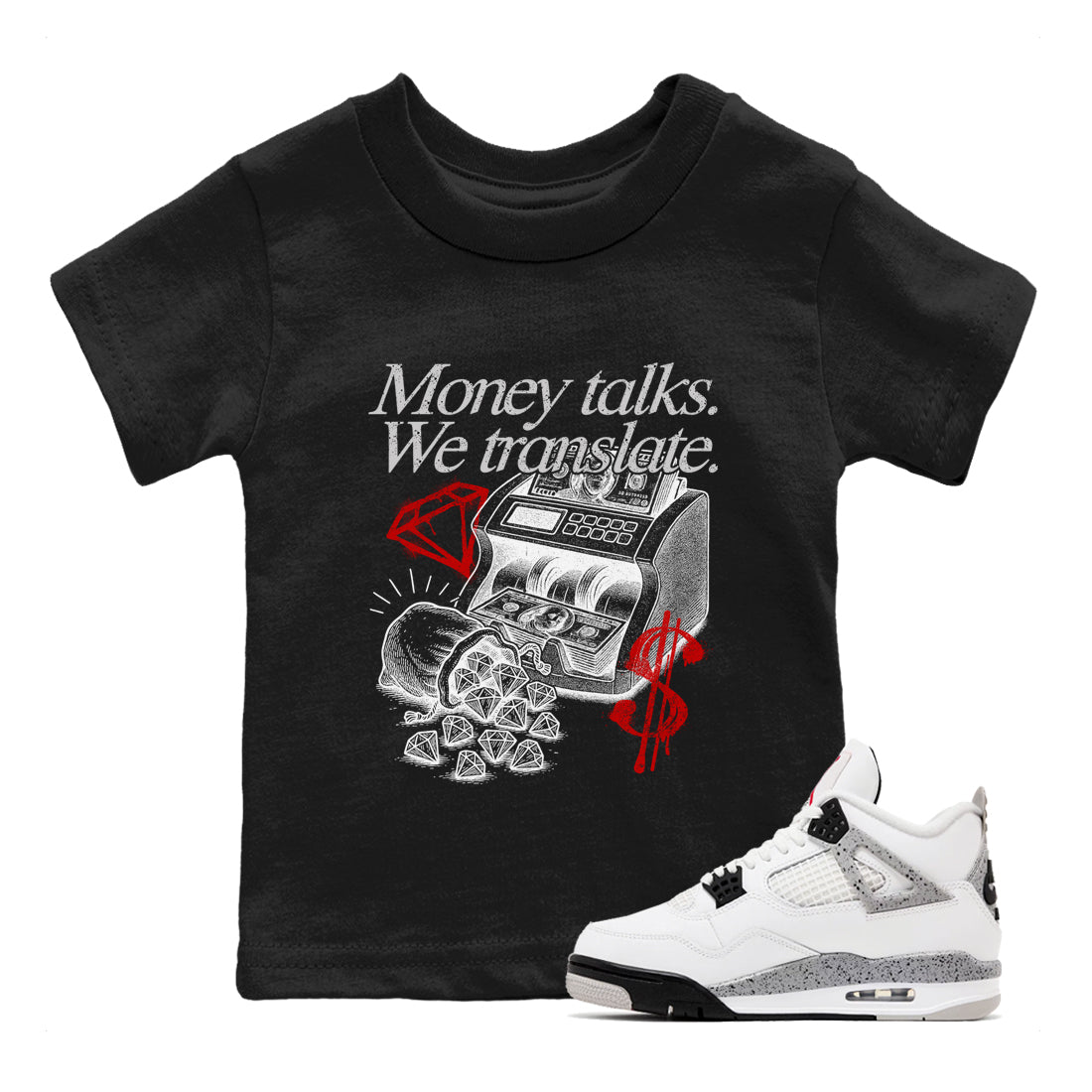 Money Talks We Translate baby and kids t-shirt crafted for little sneakerheads to shine with the Air Jordan 4 White Cement sneakers, displayed in Black 1.