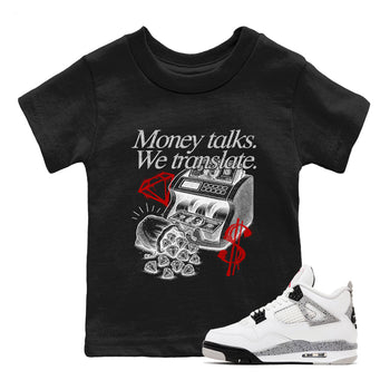 Money Talks We Translate baby and kids t-shirt crafted for little sneakerheads to shine with the Air Jordan 4 White Cement sneakers, displayed in Black 1.