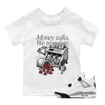Money Talks We Translate baby and kids t-shirt crafted for little sneakerheads to shine with the Air Jordan 4 White Cement sneakers, displayed in White 1.