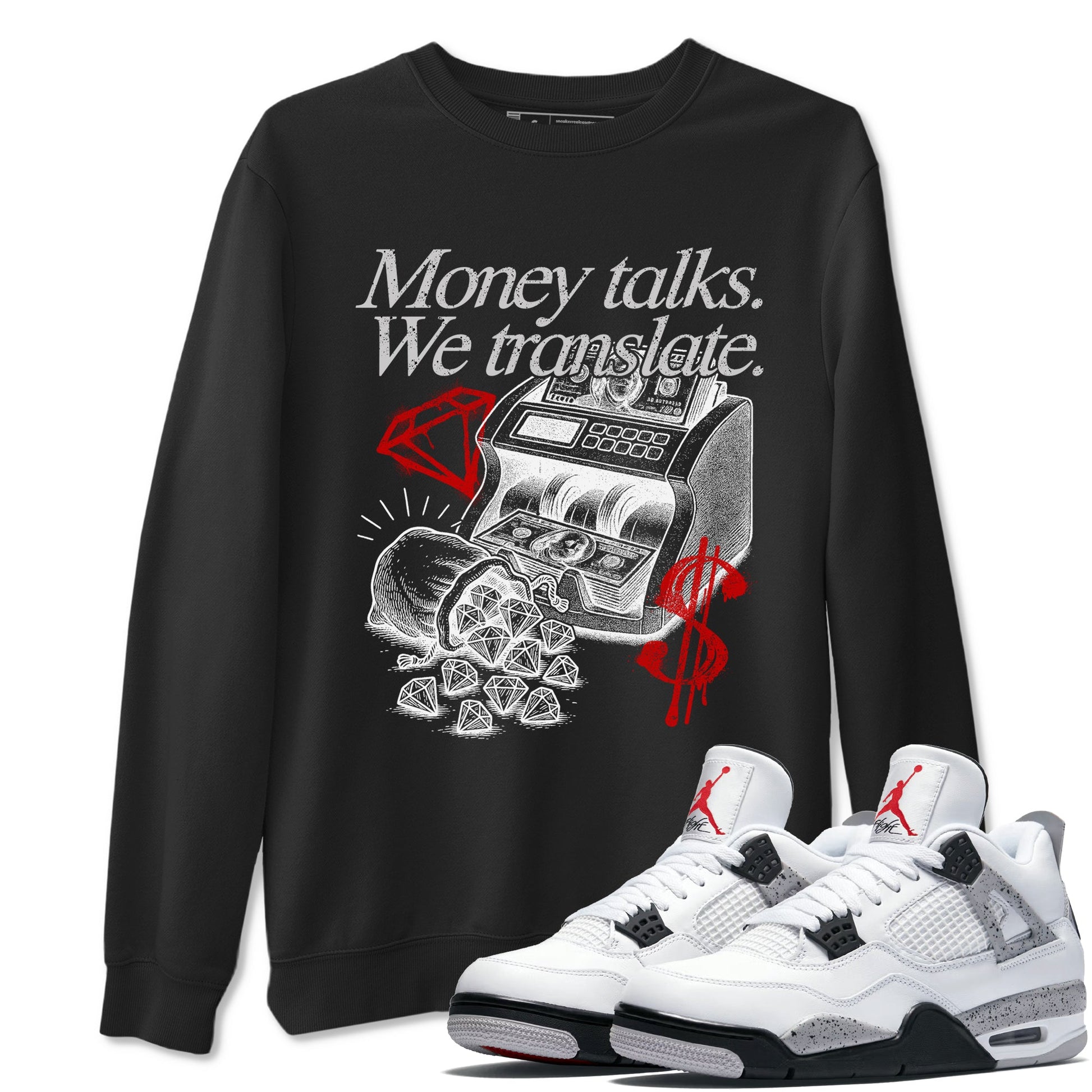 Money Talks We Translate sneaker match t-shirt styled to complete your fit with the Air Jordan 4 White Cement sneakers, shown in Black 1.