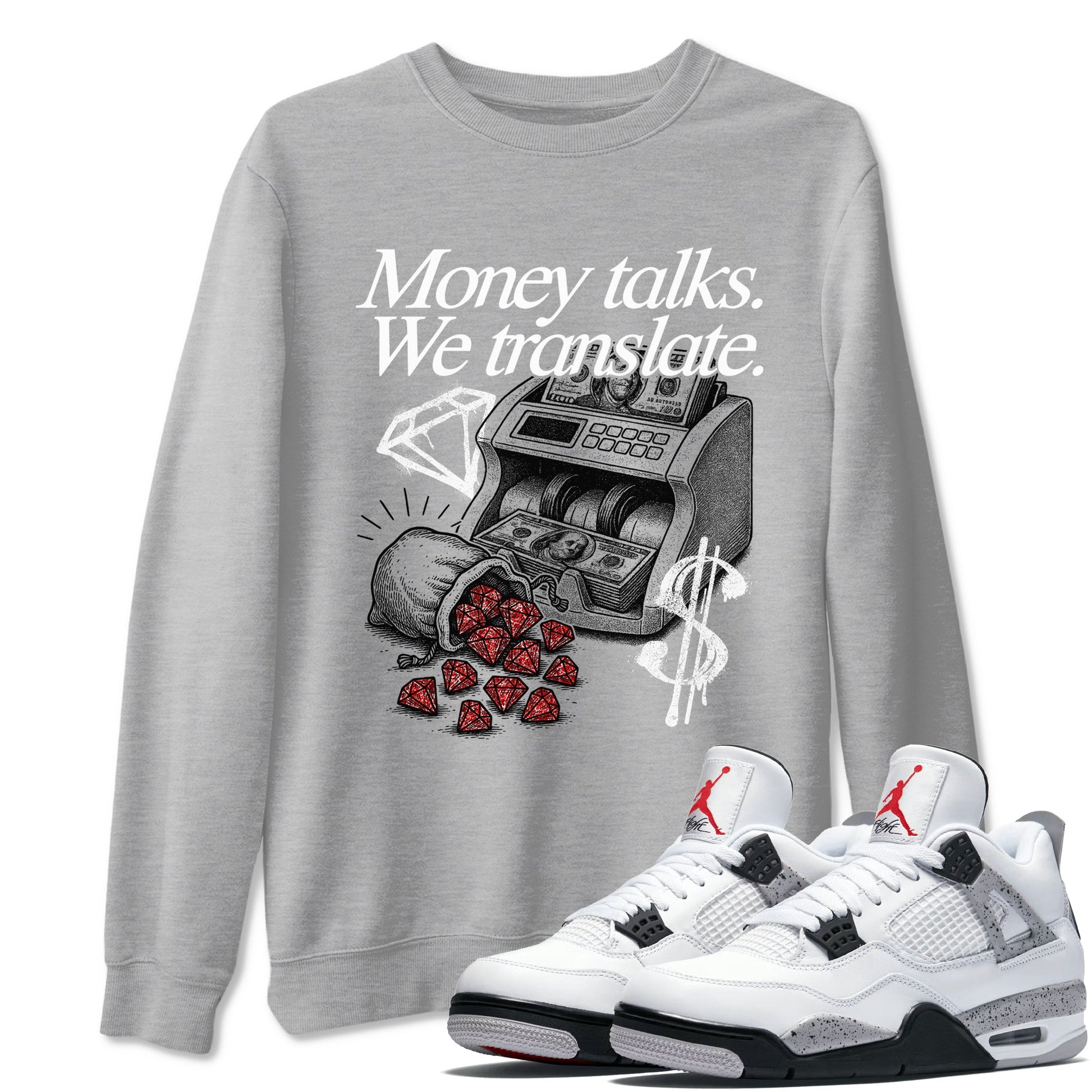 Money Talks We Translate sneaker match t-shirt styled to complete your fit with the Air Jordan 4 White Cement sneakers, shown in Heather Grey 1.