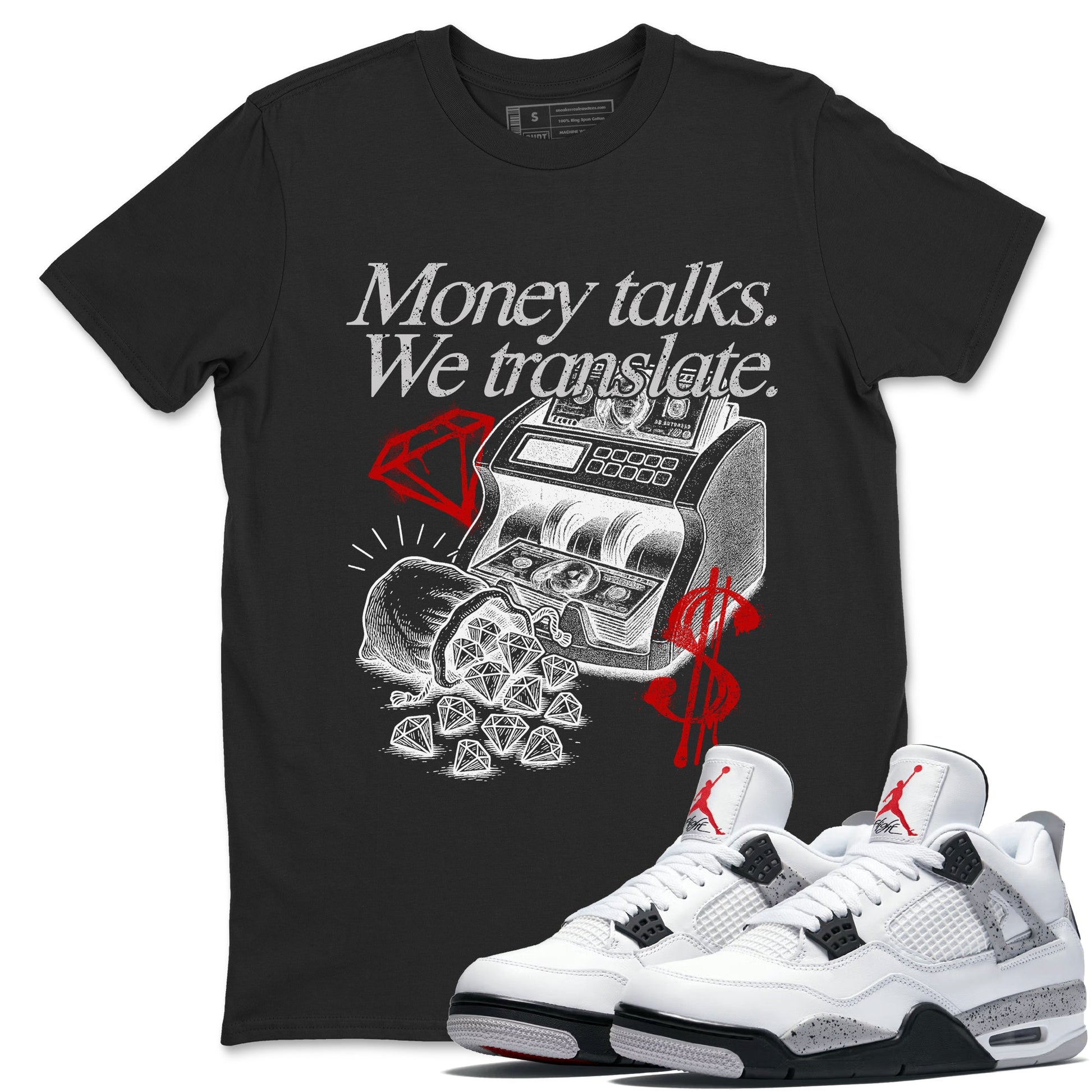 Money Talks We Translate sneaker match t-shirt styled to complete your fit with the Air Jordan 4 White Cement sneakers, shown in Black 1.