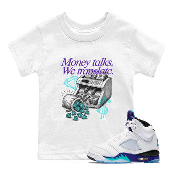 Money Talks We Translate baby and kids t-shirt crafted for little sneakerheads to shine with the Air Jordan 5 Grape sneakers, displayed in White 1.