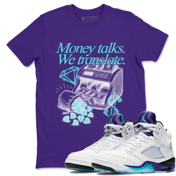 Money Talks We Translate sneaker match t-shirt styled to complete your fit with the Air Jordan 5 Grape sneakers, shown in Purple 1.