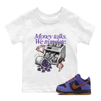 Sneaker match tees – Sneaker Threads To Match Dunk Low Persian Violet Shoes – Money Talks We Translate Kids T-Shirt White 1