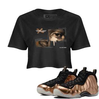 Foams One Metallic Copper shirts to match jordans More Love sneaker match tees Air Foamposite One Metallic Copper match shoes to clothes SNRT Sneaker Tees unisex cotton Black 1 crop tee