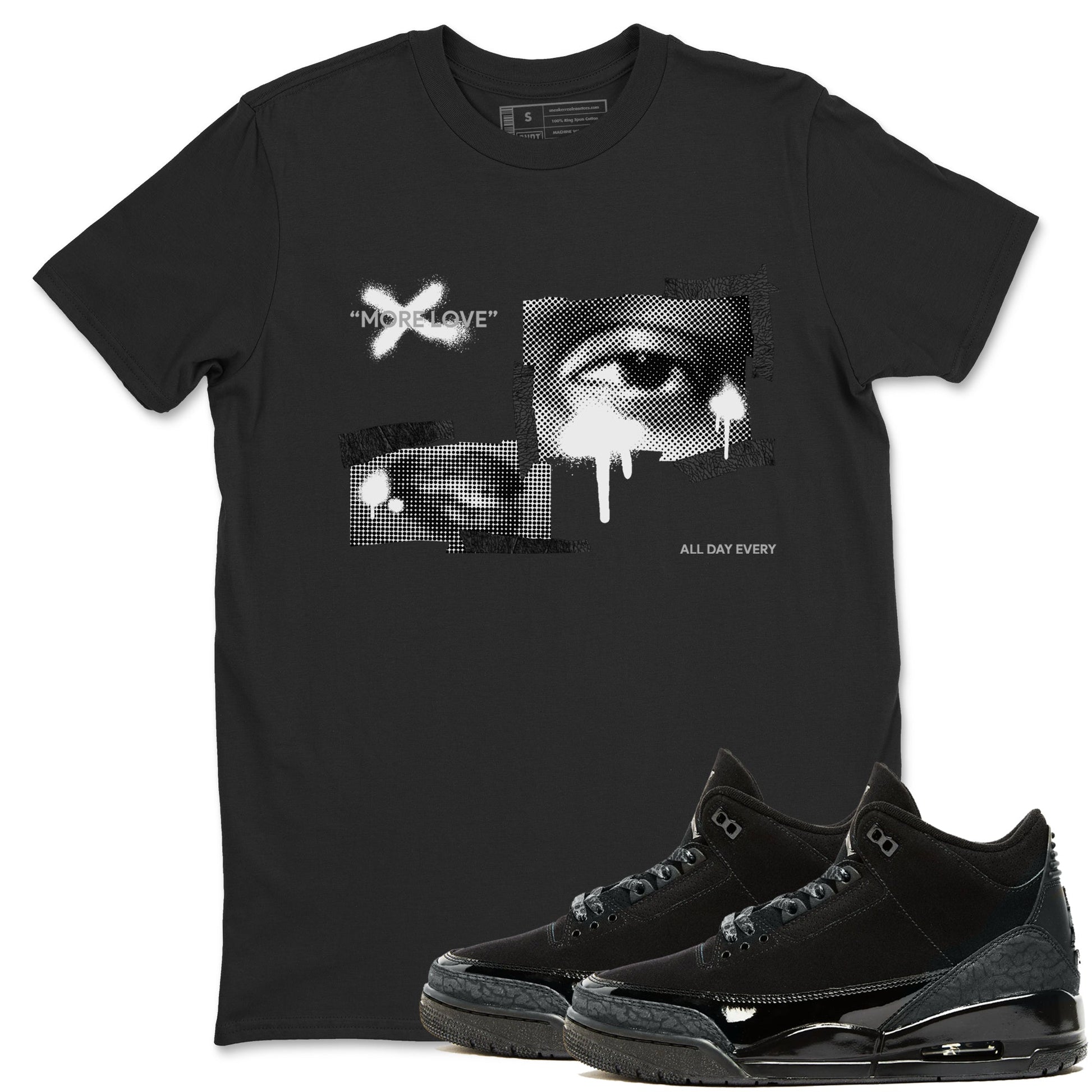 Air Jordan 3 Black Cat shirts to match jordans More Love sneaker tees 3s Retro Black Cat best t-shirts to wear with jordans SNRT Sneaker Tees unisex cotton Black 1 shirts