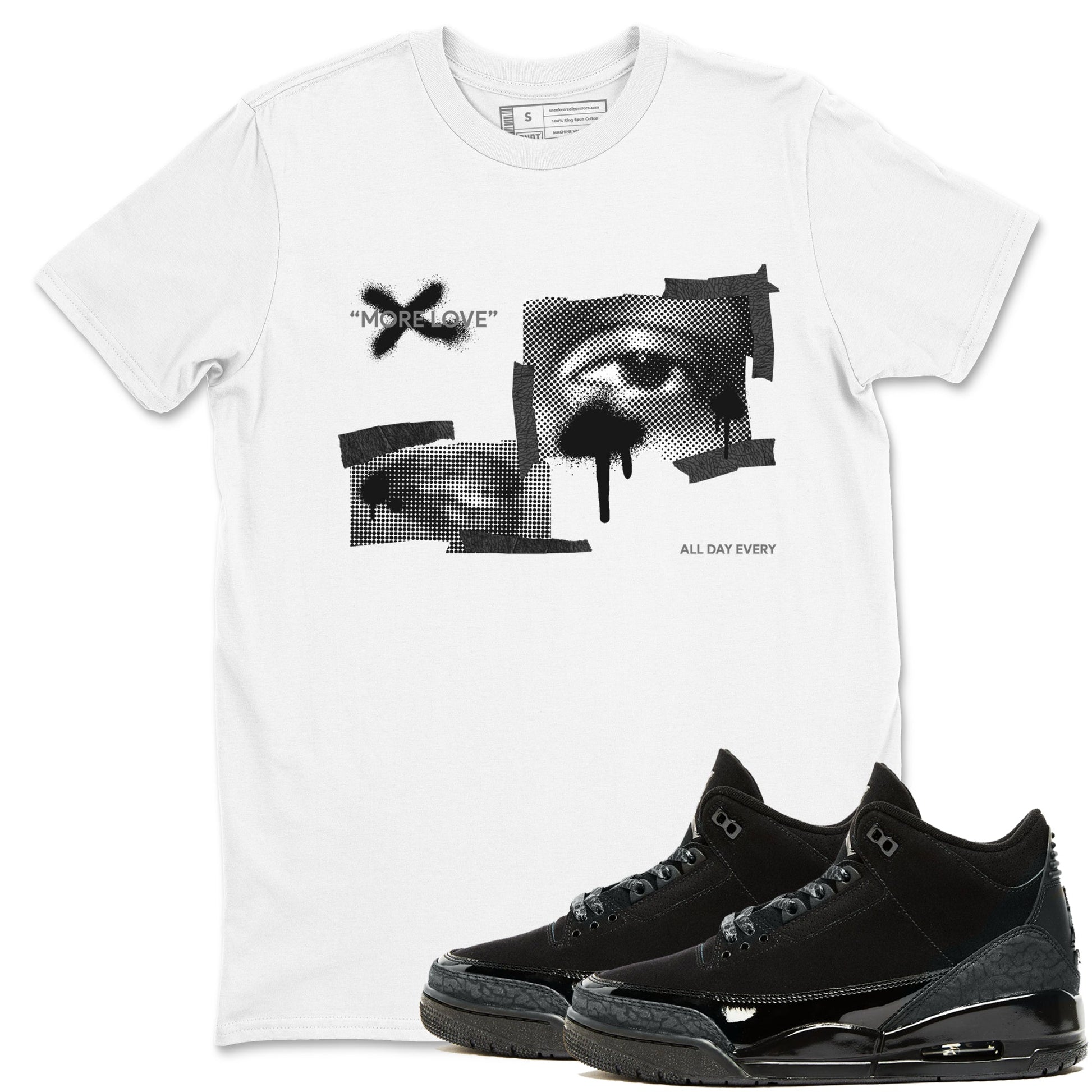 Air Jordan 3 Black Cat shirts to match jordans More Love sneaker tees 3s Retro Black Cat best t-shirts to wear with jordans SNRT Sneaker Tees unisex cotton White 1 shirts