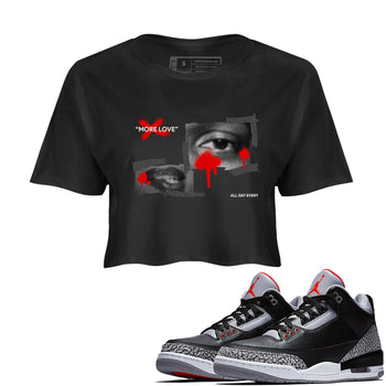 3s Black Cement shirts to match jordans More Love sneaker match tees Air Jordan 3 Black Cement match shoes to clothes SNRT Sneaker Tees unisex cotton Black 1 crop tee