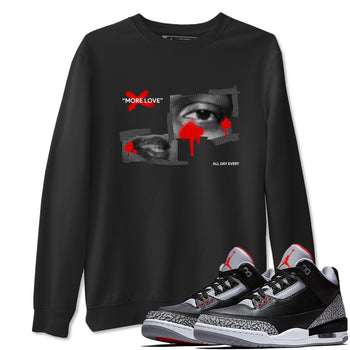 3s Black Cement shirts to match jordans More Love sneaker match tees Air Jordan 3 Black Cement match shoes to clothes SNRT Sneaker Tees unisex cotton Black 1 shirts