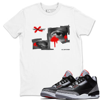 3s Black Cement shirts to match jordans More Love sneaker match tees Air Jordan 3 Black Cement match shoes to clothes SNRT Sneaker Tees unisex cotton White 1 shirts
