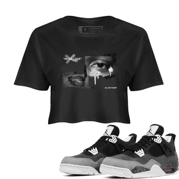 4s Fear shirts to match jordans More Love sneaker match tees Air Jordan 4 Fear match shoes to clothes SNRT Sneaker Tees unisex cotton Black 1 crop tee
