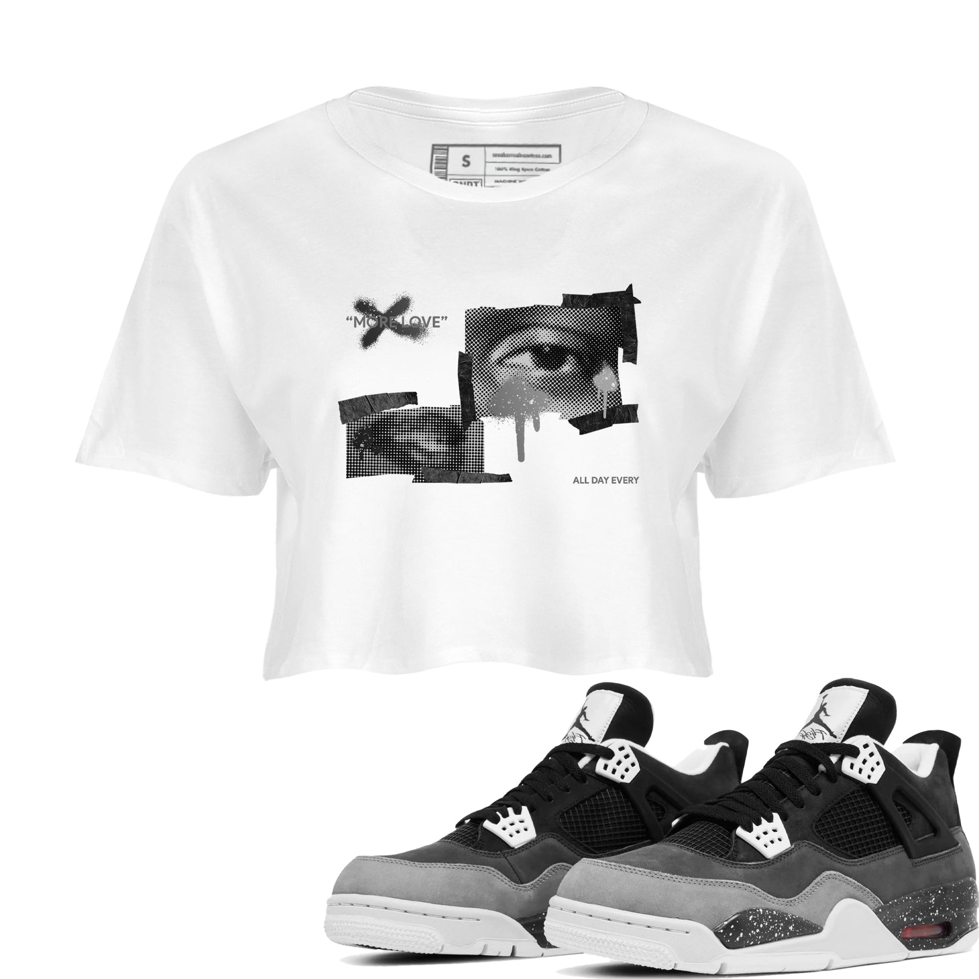 4s Fear shirts to match jordans More Love sneaker match tees Air Jordan 4 Fear match shoes to clothes SNRT Sneaker Tees unisex cotton White 1 crop tee