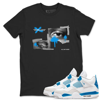 Air Jordan 4 Industrial Blue shirt to match jordans More Love sneaker tees Air Jordan 4 Military Blue SNRT Sneaker Release Tees unisex cotton Black 1 crew neck shirt