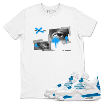 Air Jordan 4 Industrial Blue shirt to match jordans More Love sneaker tees Air Jordan 4 Military Blue SNRT Sneaker Release Tees unisex cotton White 1 crew neck shirt