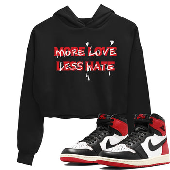 1s Black Toe Reimagined shirts to match jordans More Love Less Hate sneaker match tees Air Jordan 1 Black Toe Reimagined match shoes to clothes SNRT Sneaker Tees unisex cotton Black 1 crop tee