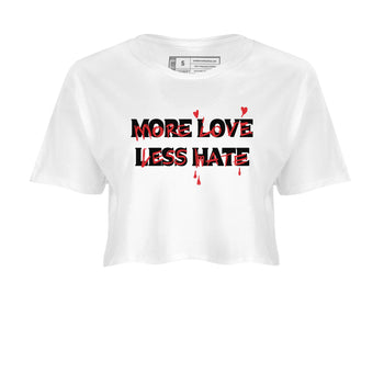 1s Black Toe Reimagined shirts to match jordans More Love Less Hate sneaker match tees Air Jordan 1 Black Toe Reimagined match shoes to clothes SNRT Sneaker Tees unisex cotton White 2 crop tee