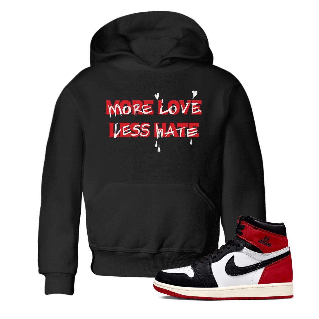 1s Black Toe Reimagined shirts to match jordans More Love Less Hate sneaker match tees Air Jordan 1 Black Toe Reimagined match shoes to clothes SNRT Sneaker Tees Youth Baby Black 1 tee