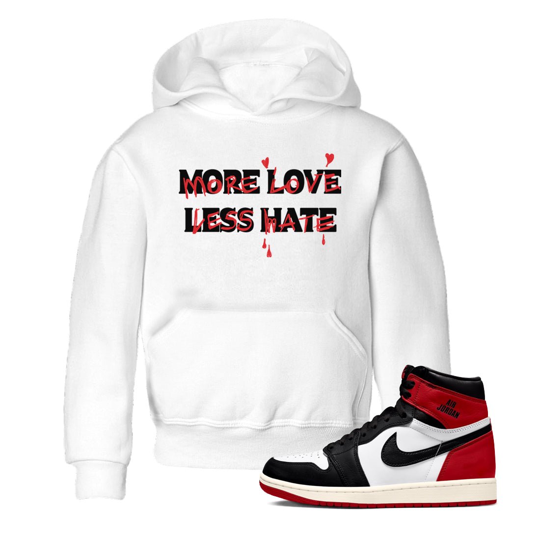 1s Black Toe Reimagined shirts to match jordans More Love Less Hate sneaker match tees Air Jordan 1 Black Toe Reimagined match shoes to clothes SNRT Sneaker Tees Youth Baby White 1 tee