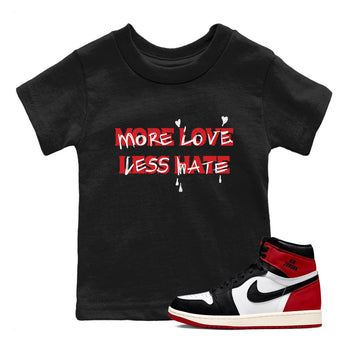 1s Black Toe Reimagined shirts to match jordans More Love Less Hate sneaker match tees Air Jordan 1 Black Toe Reimagined match shoes to clothes SNRT Sneaker Tees Youth Baby Black 1 tee