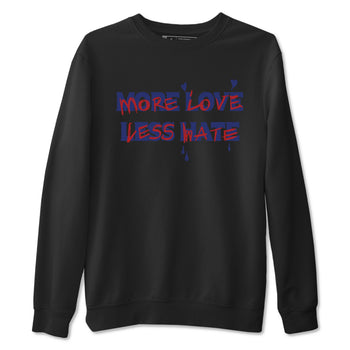 1s Rare Air shirts to match jordans More Love Less Hate sneaker match tees Air Jordan 1 High OG Rare Air Deep Royal Blue match shoes to clothes SNRT Sneaker Tees unisex cotton Black 2 shirts