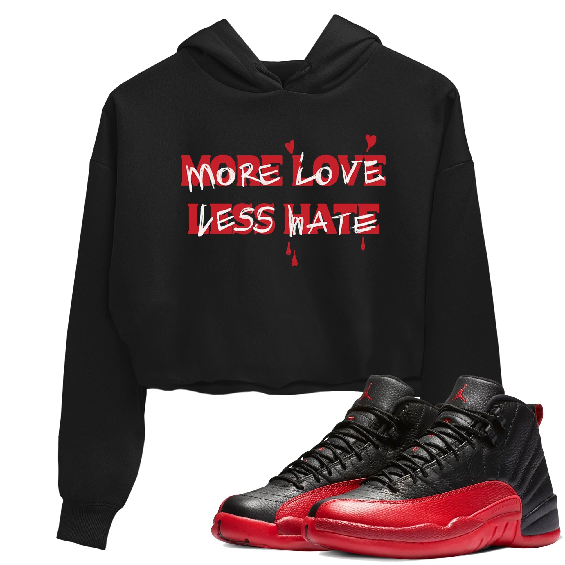 12s Flu Game shirts to match jordans More Love Less Hate sneaker match tees Air Jordan 12 Retro Flu Game match shoes to clothes SNRT Sneaker Tees unisex cotton Black 1 crop tee