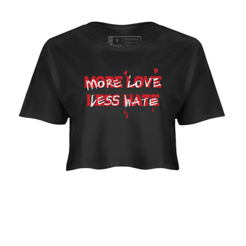12s Flu Game shirts to match jordans More Love Less Hate sneaker match tees Air Jordan 12 Retro Flu Game match shoes to clothes SNRT Sneaker Tees unisex cotton Black 2 crop tee
