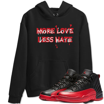 12s Flu Game shirts to match jordans More Love Less Hate sneaker match tees Air Jordan 12 Retro Flu Game match shoes to clothes SNRT Sneaker Tees unisex cotton Black 1 shirts