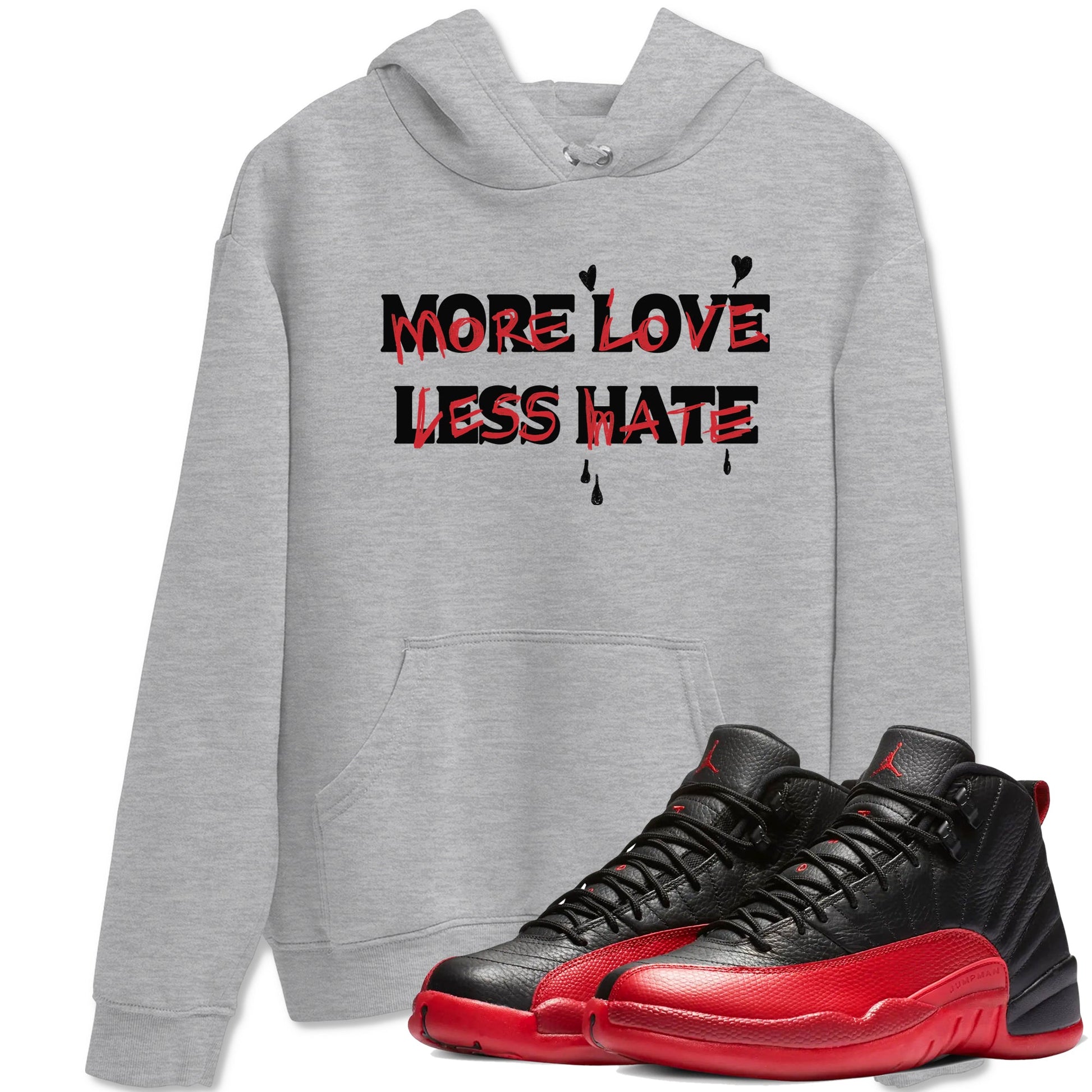 12s Flu Game shirts to match jordans More Love Less Hate sneaker match tees Air Jordan 12 Retro Flu Game match shoes to clothes SNRT Sneaker Tees unisex cotton Heather Grey 1 shirts