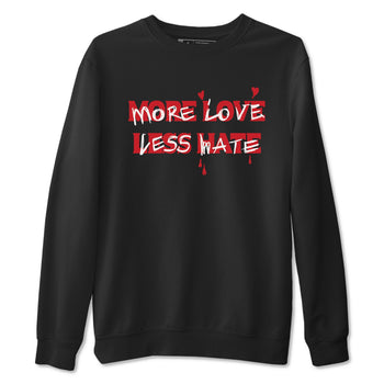 12s Flu Game shirts to match jordans More Love Less Hate sneaker match tees Air Jordan 12 Retro Flu Game match shoes to clothes SNRT Sneaker Tees unisex cotton Black 2 shirts