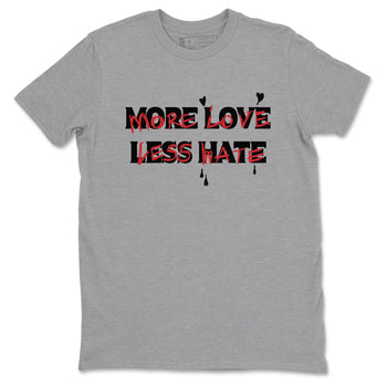 12s Flu Game shirts to match jordans More Love Less Hate sneaker match tees Air Jordan 12 Retro Flu Game match shoes to clothes SNRT Sneaker Tees unisex cotton Heather Grey 2 shirts