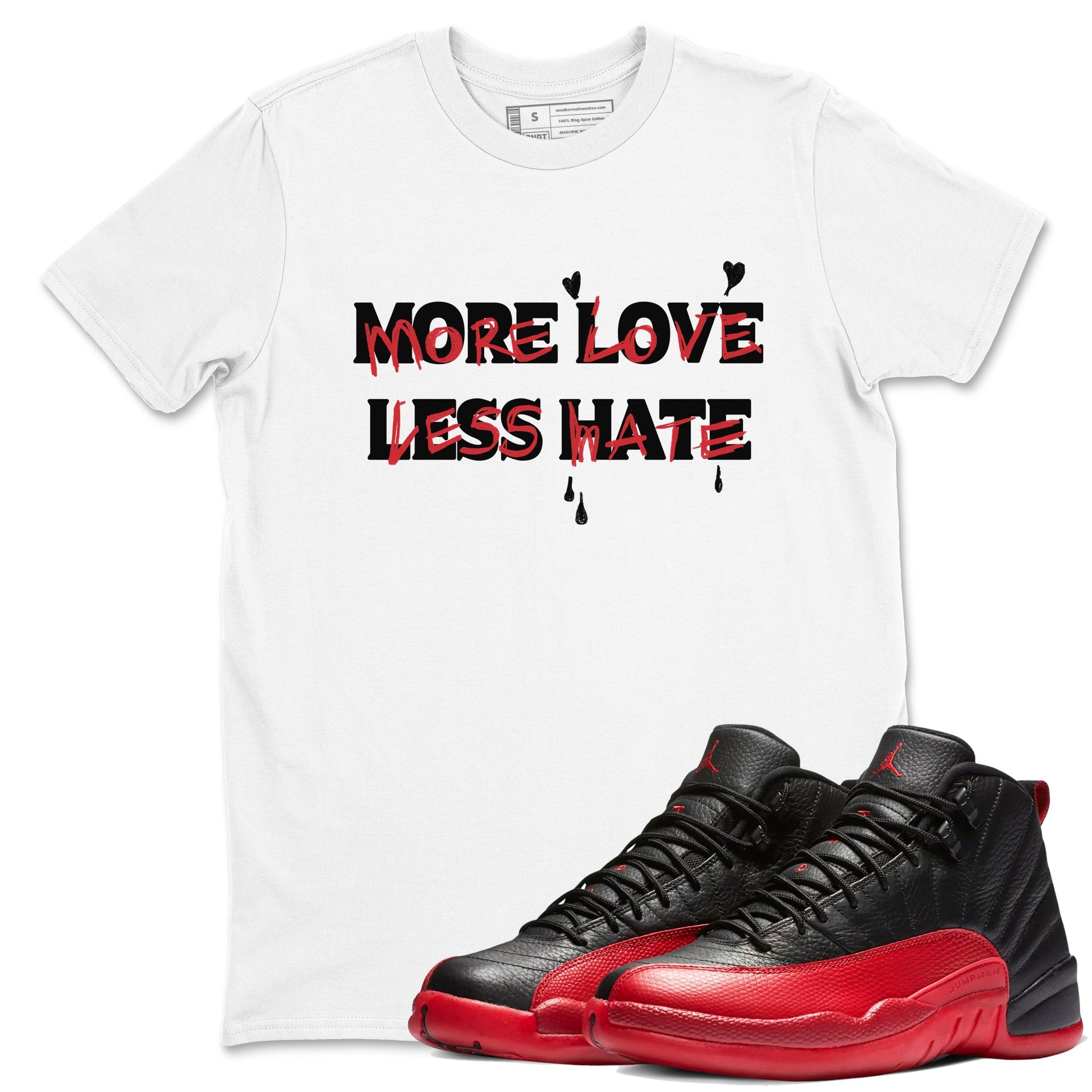 12s Flu Game shirts to match jordans More Love Less Hate sneaker match tees Air Jordan 12 Retro Flu Game match shoes to clothes SNRT Sneaker Tees unisex cotton White 1 shirts