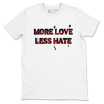12s Flu Game shirts to match jordans More Love Less Hate sneaker match tees Air Jordan 12 Retro Flu Game match shoes to clothes SNRT Sneaker Tees unisex cotton White 2 shirts