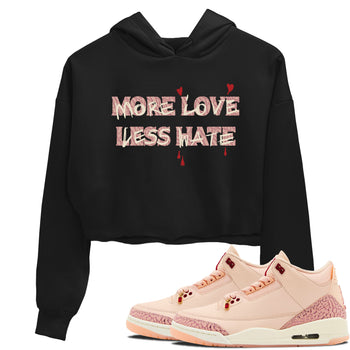 3s Valentines Day shirts to match jordans More Love Less Hate best t shirts to wear with jordans Air Jordan 3 Valentines Day match shoes to clothes SNRT Sneaker Tees unisex cotton Black 1 crop tee