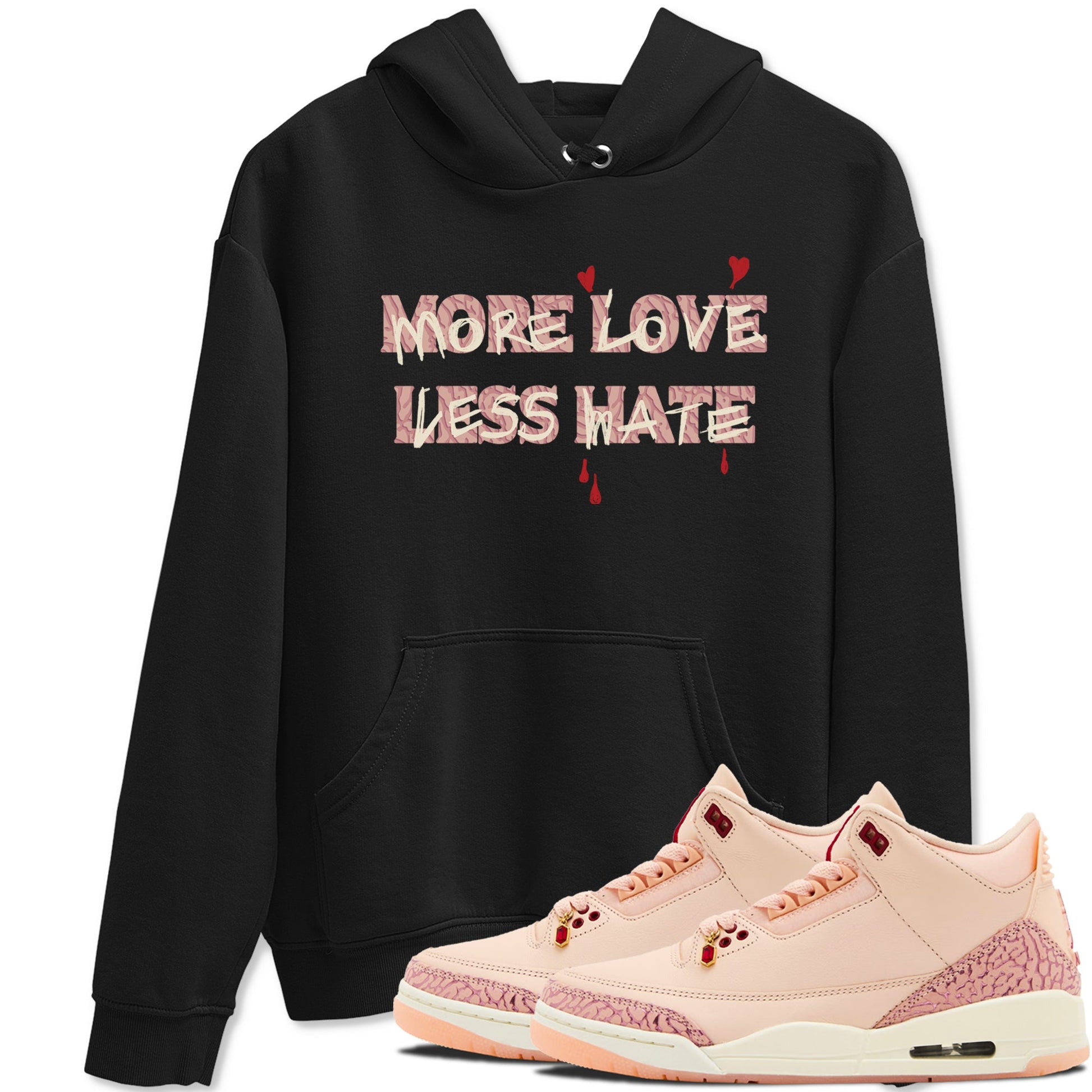 3s Valentines Day shirts to match jordans More Love Less Hate best t shirts to wear with jordans Air Jordan 3 Valentines Day match shoes to clothes SNRT Sneaker Tees unisex cotton Black 1 shirts