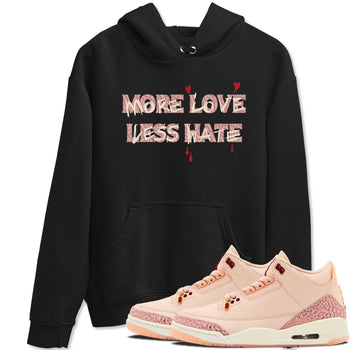 3s Valentines Day shirts to match jordans More Love Less Hate best t shirts to wear with jordans Air Jordan 3 Valentines Day match shoes to clothes SNRT Sneaker Tees unisex cotton Black 1 shirts