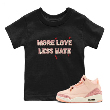 3s Valentines Day shirts to match jordans More Love Less Hate best t shirts to wear with jordans Air Jordan 3 Valentines Day match shoes to clothes SNRT Sneaker Tees Youth Baby Black 1 tee