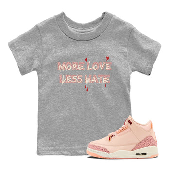 3s Valentines Day shirts to match jordans More Love Less Hate best t shirts to wear with jordans Air Jordan 3 Valentines Day match shoes to clothes SNRT Sneaker Tees Youth Baby Heather Grey 1 tee